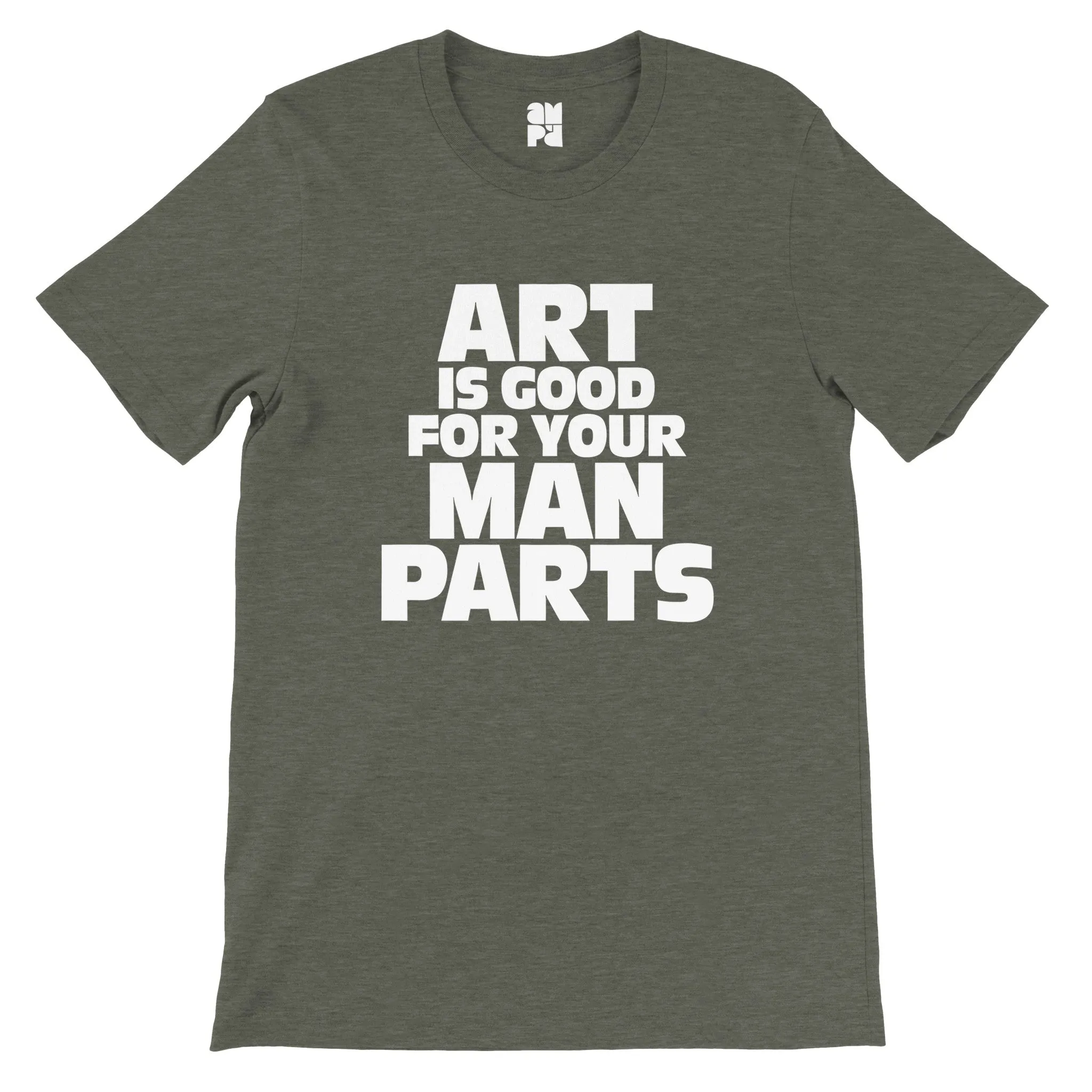 Art Is Good For Your Man Parts  -  Premium Unisex Crewneck T-shirt