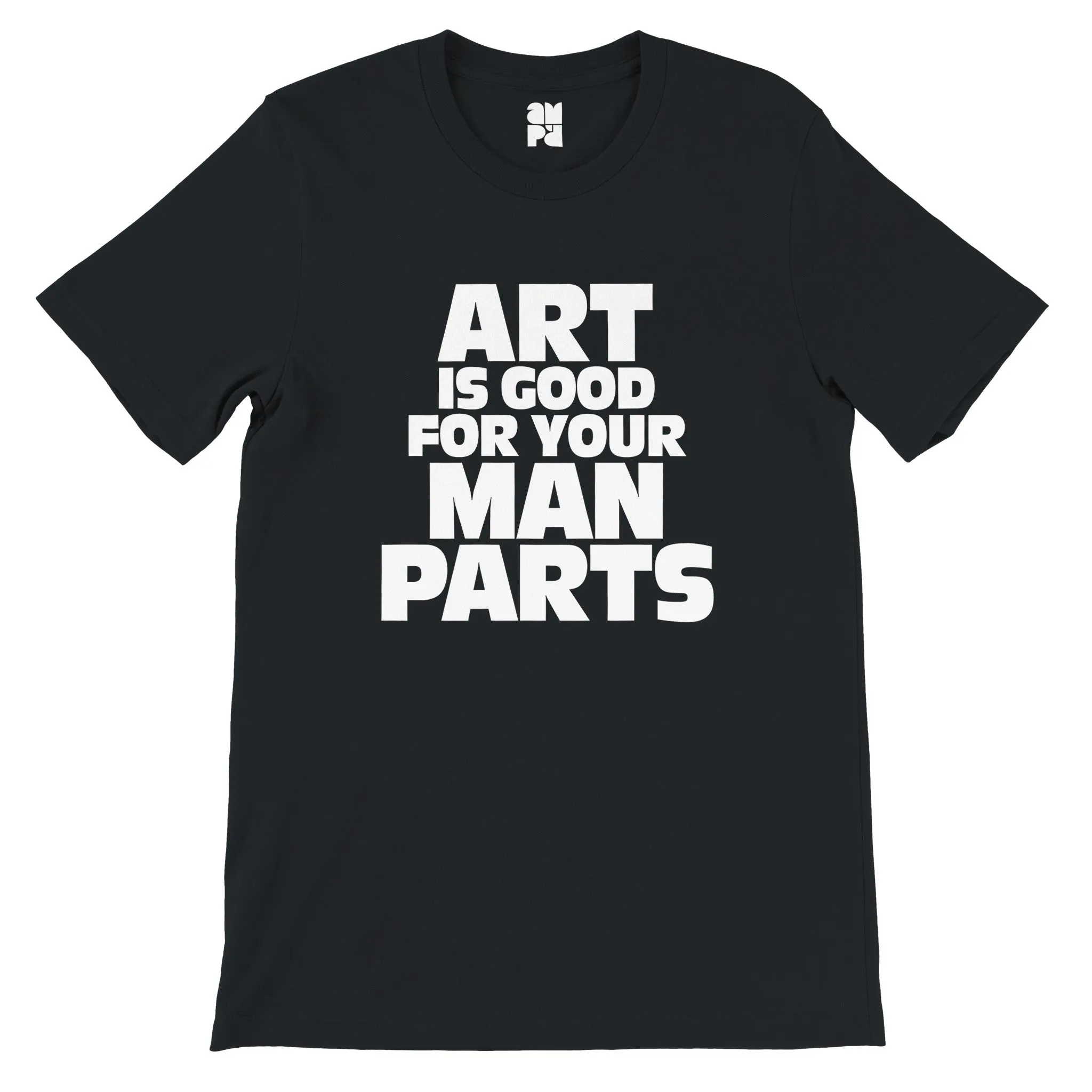 Art Is Good For Your Man Parts  -  Premium Unisex Crewneck T-shirt