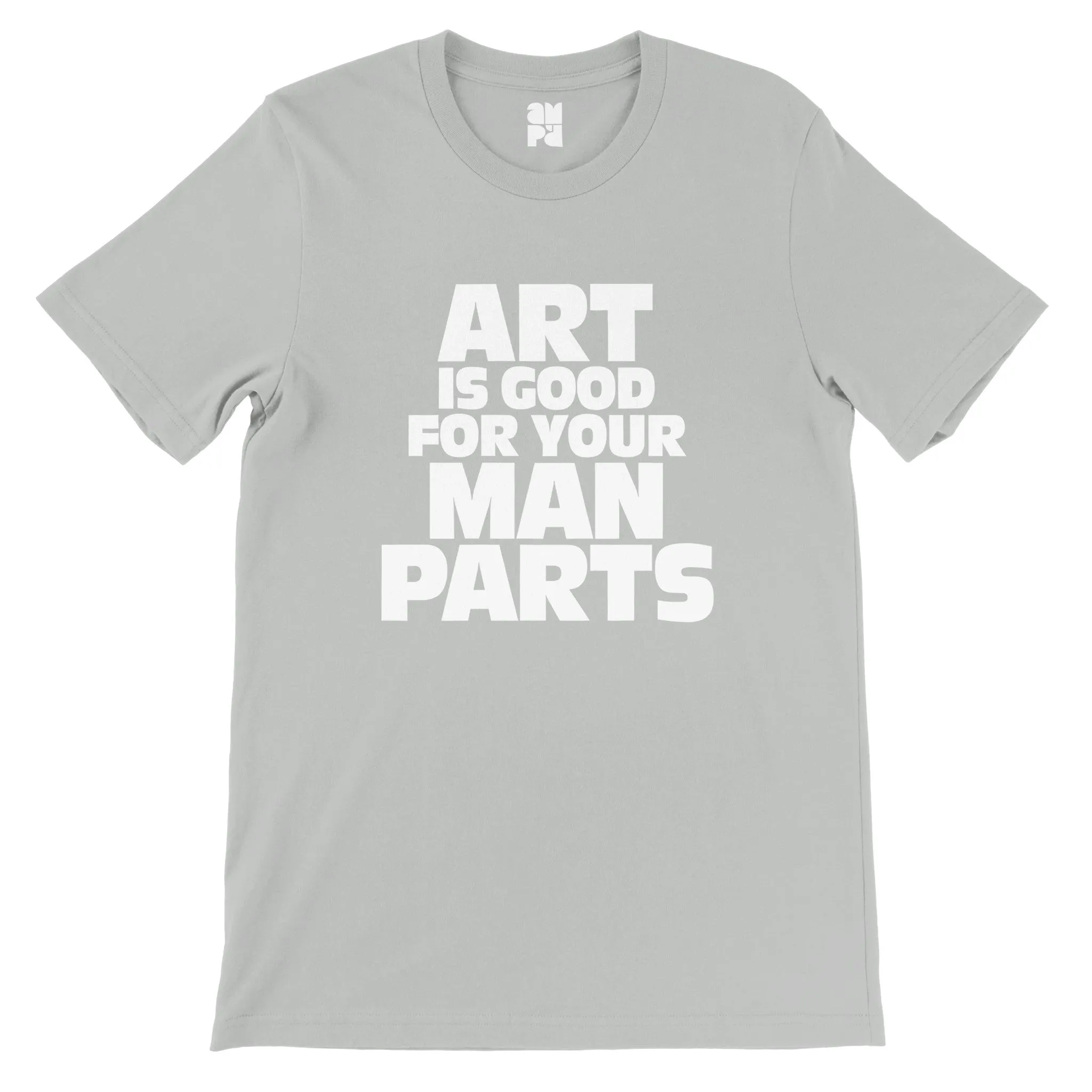 Art Is Good For Your Man Parts  -  Premium Unisex Crewneck T-shirt