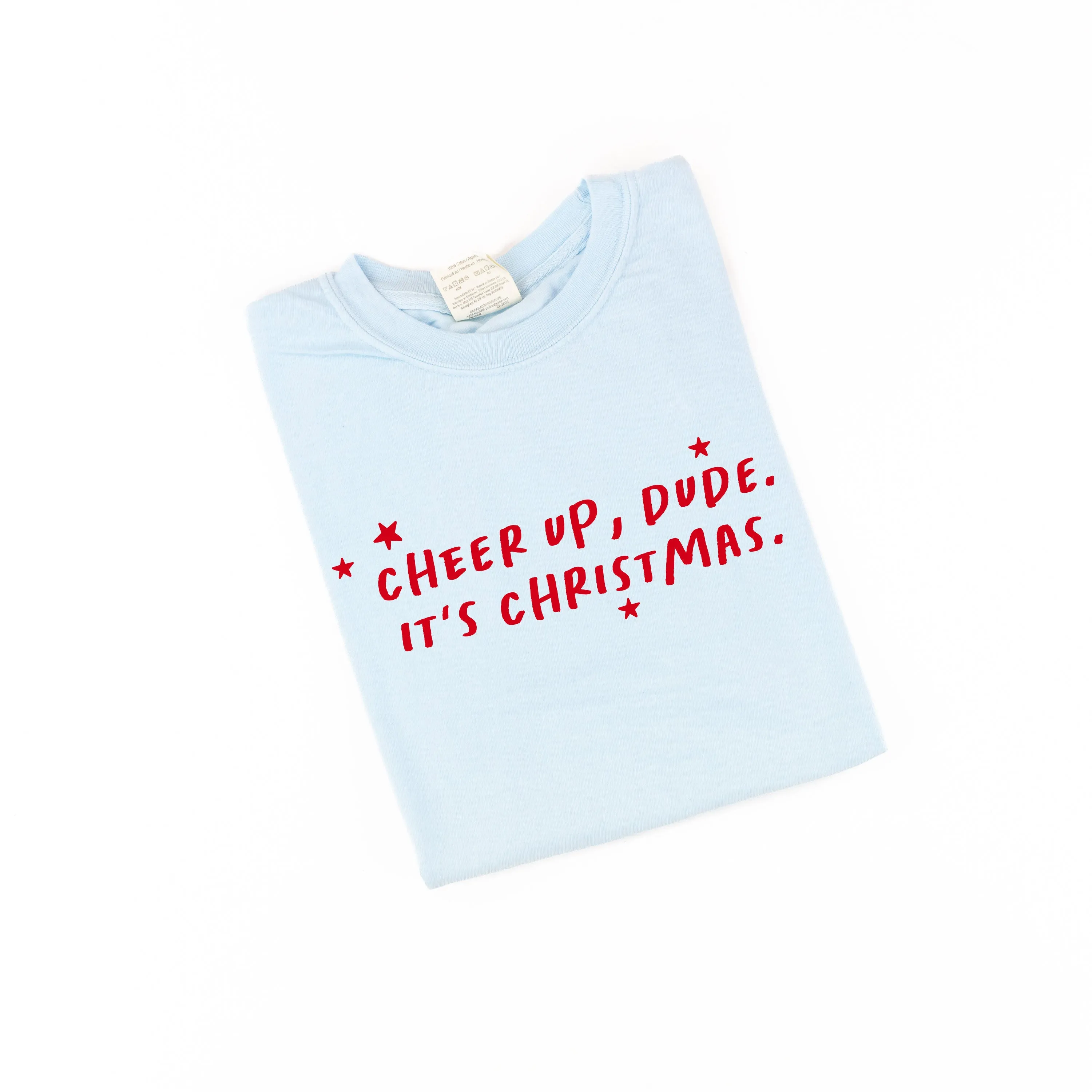 Cheer Up, Dude. It's Christmas. - Comfort Colors Tee