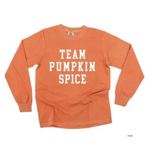 Team Pumpkin Spice - LONG SLEEVE COMFORT COLORS TEE